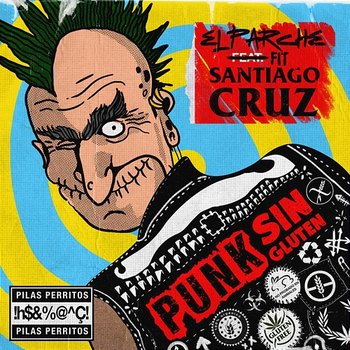 Punk Sin Gluten - El Parche feat. Santiago Cruz