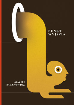 Punkt wyjścia - Bujanowicz Maciej