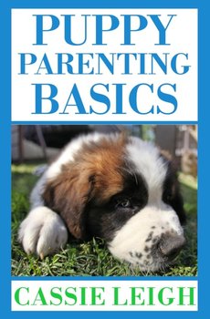 Puppy Parenting Basics - Leigh Cassie
