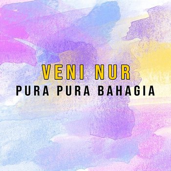 Pura Pura Bahagia - Veni Nur