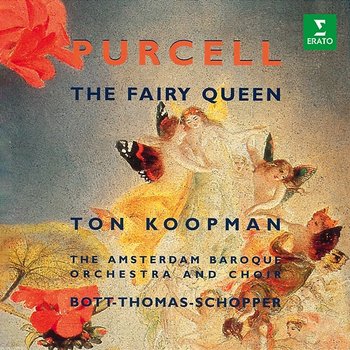 Purcell: The Fairy Queen, Z. 629 - Catherine Bott, Jeffrey Thomas, Michael Schopper, Amsterdam Baroque Orchestra & Ton Koopman