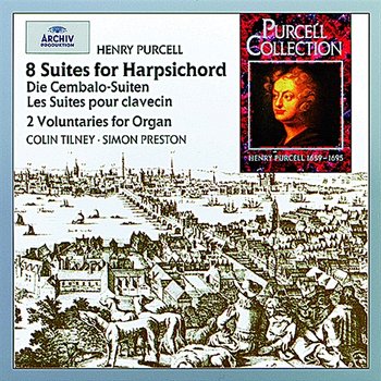 Purcell: The Harpsichord Suites; 2 Voluntaries - Colin Tilney, Simon Preston