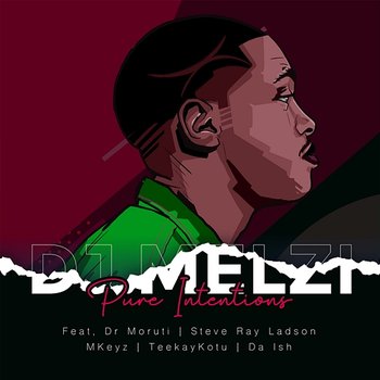 Pure Intentions - DJ Melzi feat. Dr Moruti, Steve Ray Ladson, Mkeyz, Teekay Kotu, Da Ish