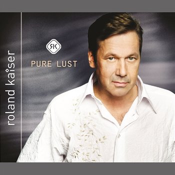 Pure Lust - Roland Kaiser