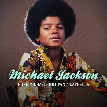 Pure Michael: Motown A Cappella - Michael Jackson