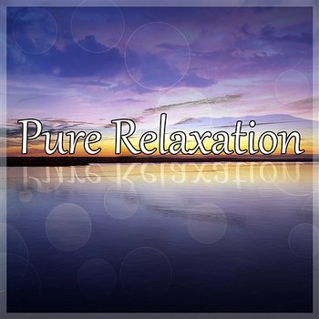 Pure Relaxation – Instrumental Music with Sounds of Nature for Meditation, Yoga, Deep & Total Relaxation, Cure Your Insomnia and Relieve Stress - Total Relax Music Ambient