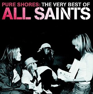 Pure Shores: The Very Best Of All Saints - All Saints