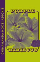 Purple Hibiscus Chimamanda Ngozi Adichie