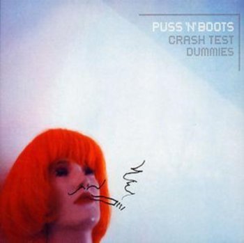 Puss 'N' Boots - Crash Test Dummies