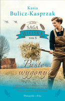 Puste wygony. Saga wiejska. Tom 5 Bulicz-Kasprzak Kasia