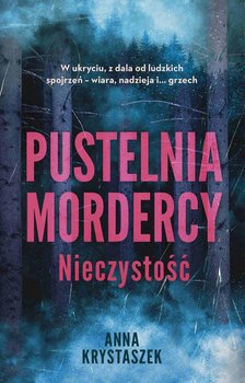 Pustelnia mordercy. Nieczystość - Krystaszek Anna