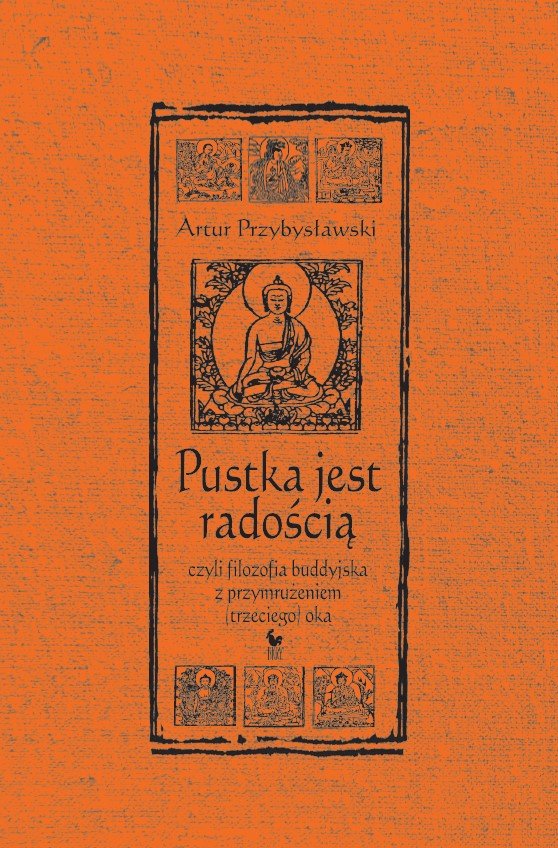 Pustka jest radością, czyli filozofia buddyjska z przymrużeniem ...