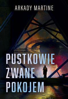 Pustkowie zwane pokojem - Martine Arkady