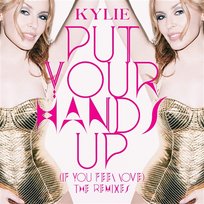 Put Your Hands Up (If You Feel Love) Kylie Minogue