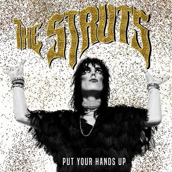 Put Your Hands Up - The Struts