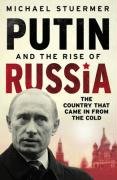 Putin and the Rise of Russia Sturmer Michael