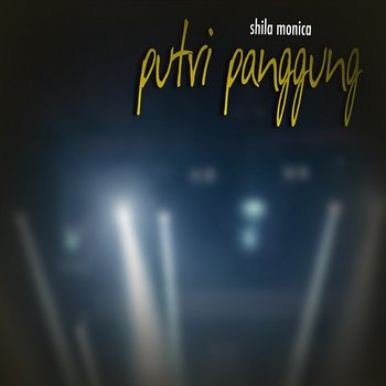 Putri Panggung - Shila Monica