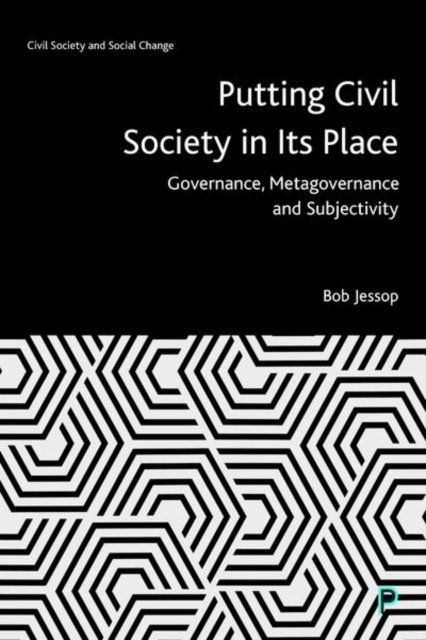 Putting Civil Society In Its Place: Governance, Metagovernance And ...