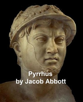 Pyrrhus - Jacob Abbott
