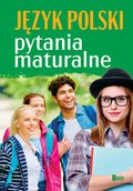 Pytania maturalne. Język polski - Opracowanie zbiorowe