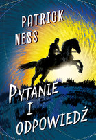 Pytanie i odpowiedź. Ruchomy Chaos. Tom 2 Ness Patrick