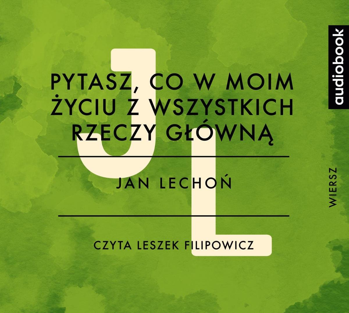Pytasz Co W Moim życiu Z Wszystkich Rzeczą Główną Interpretacja
