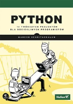 Python. 14 twórczych projektów dla dociekliwych programistów - Venkitachalam Mahesh