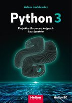 Python 3. Projekty dla początkujących i pasjonatów - ebook mobi Jurkiewicz Adam