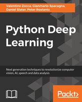 Python Deep Learning Zocca Valentino, Roelants Peter, Slater Daniel, Spacagna Gianmario