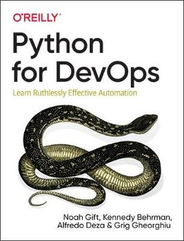 Python for DevOps: Learn Ruthlessly Effective Automation - Gift Noah