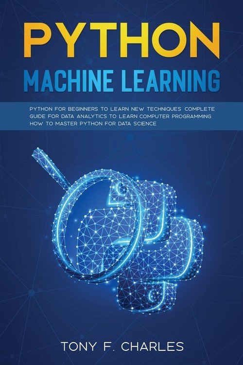 python machine learning - charles tony f. | Książka w Empik