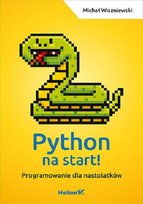 Python na start! Programowanie dla nastolatków