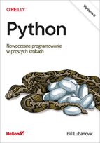 Python. Nowoczesne programowanie w prostych krokach Lubanovic Bill