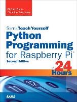 Python Programming for Raspberry Pi, Sams Teach Yourself in 24 Hours - Blum Richard, Bresnahan Christine
