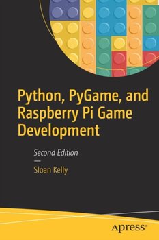 Python, PyGame, and Raspberry Pi Game Development - Sloan Kelly