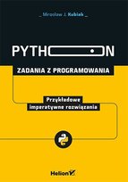 Python. Zadania z programowania. Przykładowe imperatywne rozwiązania - ebook PDF Kubiak Mirosław J.