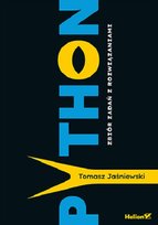 Python. Zbiór zadań z rozwiązaniami Tomasz Jaśniewski