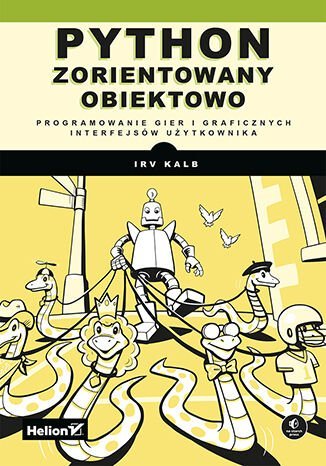 Python zorientowany obiektowo. Programowanie gier i graficznych ...