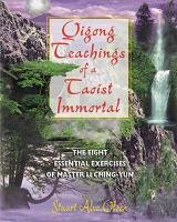 Qigong Teachings of a Taoist Immortal: The Eight Essential Exercises of Master Li Ching-Yun - Olson Stuart Alve