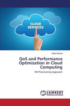 QoS and Performance Optimization in Cloud Computing - Bheda Hitesh