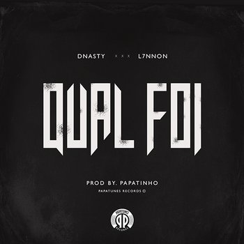 Qual foi (Participação especial de L7NNON) - DNASTY feat. L7NNON