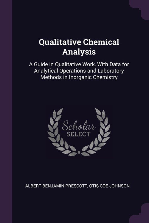 Qualitative Chemical Analysis. A Guide in Qualitative Work, with Data