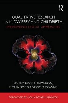 Qualitative Research in Midwifery and Childbirth - Gill Thomson