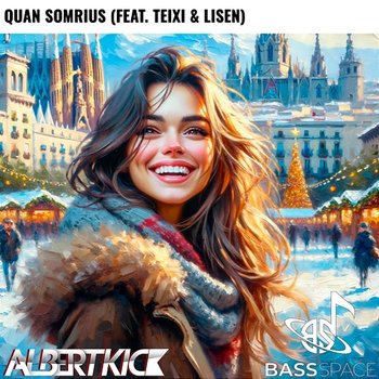 Quan somrius - Albert Kick & Bass Space feat. Teixi, Lisen