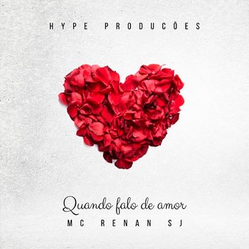 Quando Falo de Amor - Hype & Renan SJ feat. Gralla