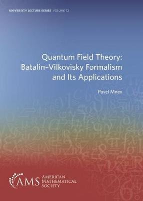 Quantum Field Theory: Batalin-Vilkovisky Formalism And Its Applications ...