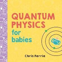 Quantum Physics for Babies - Ferrie Chris