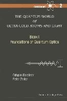Quantum World Of Ultra-Cold Atoms And Light, The - Book 1 - Gardiner Crispin W., Zoller Peter, Gardiner Crispin