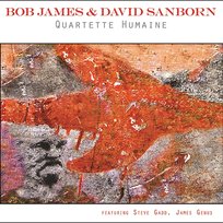 Quartette Humaine David Sanborn, Bob James