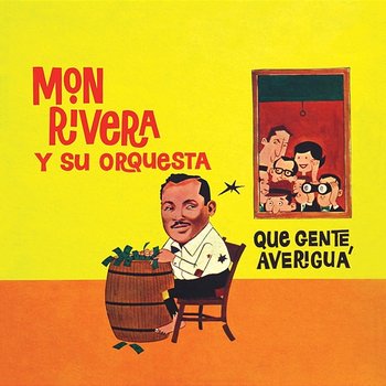 Que Gente Averiguá - Mon Rivera